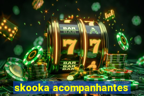 skooka acompanhantes